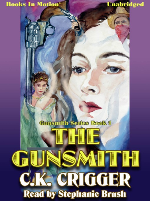 Title details for The Gunsmith by C. K. Crigger - Available